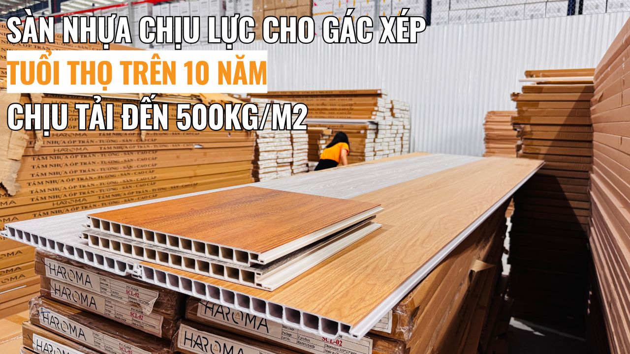 Sàn nhựa chịu lực cho gác xép với tuổi thọ trên 10 năm, chịu tải đến 500kg/m2